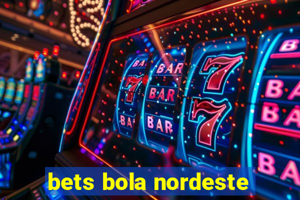 bets bola nordeste